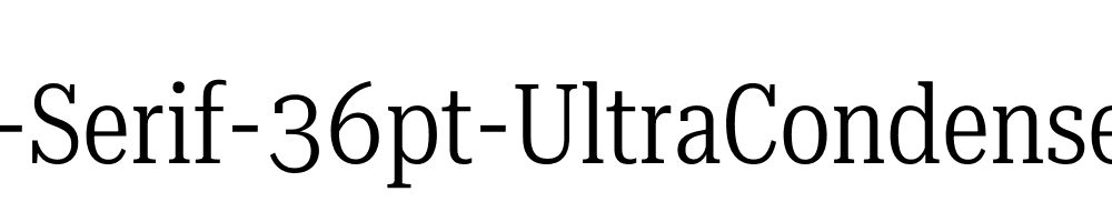 Roboto-Serif-36pt-UltraCondensed-Light