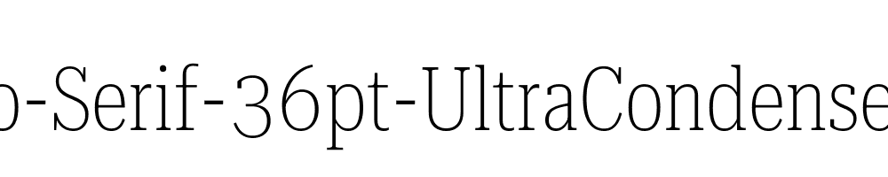 Roboto-Serif-36pt-UltraCondensed-Thin