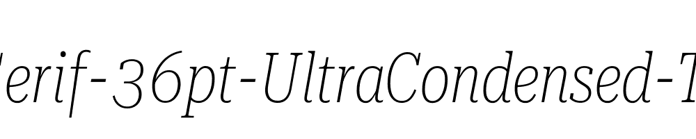 Roboto-Serif-36pt-UltraCondensed-Thin-Italic