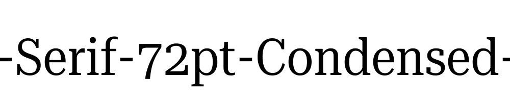 Roboto-Serif-72pt-Condensed-Regular