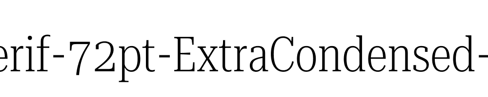 Roboto-Serif-72pt-ExtraCondensed-ExtraLight