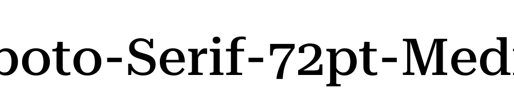 Roboto-Serif-72pt-Medium