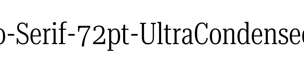 Roboto-Serif-72pt-UltraCondensed-Light