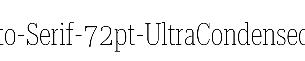 Roboto-Serif-72pt-UltraCondensed-Thin