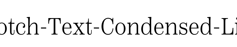 Scotch-Text-Condensed-Light