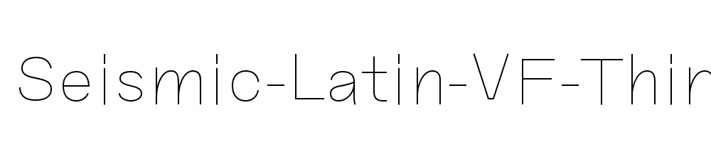 Seismic-Latin-VF-Thin