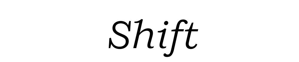 Shift