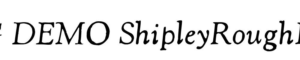  DEMO ShipleyRoughItalicAlt Regular