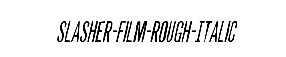 Slasher-Film-Rough-Italic