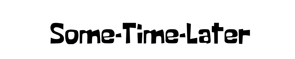 Some-Time-Later