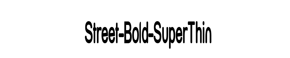 Street-Bold-SuperThin