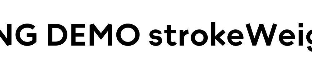  DEMO strokeWeight 100 Bold