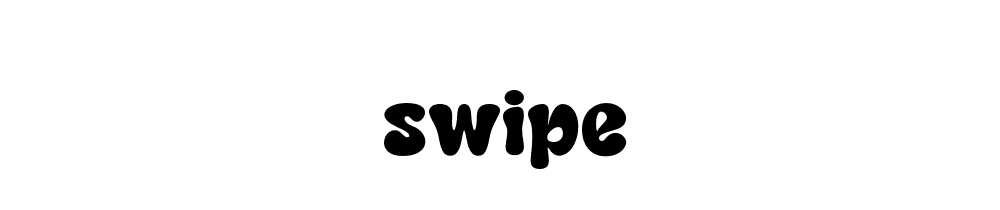 Swipe