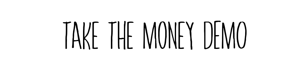 Take The Money Demo