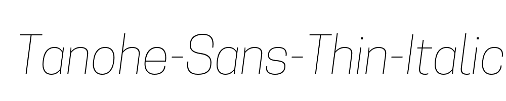 Tanohe-Sans-Thin-Italic