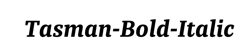 Tasman-Bold-Italic