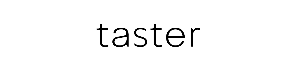 Taster