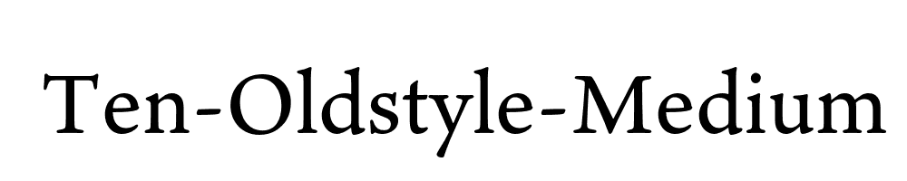 Ten-Oldstyle-Medium