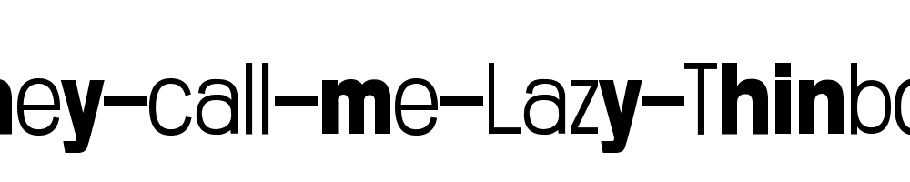 They-call-me-Lazy-Thinbold