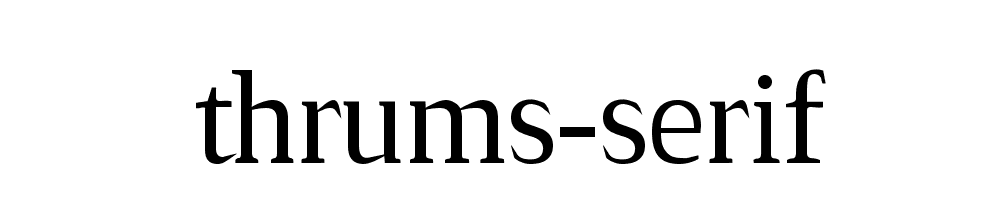 Thrums Serif