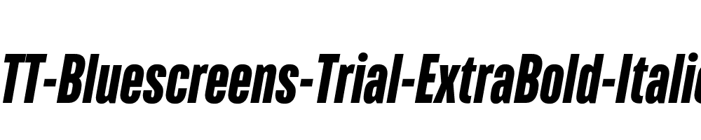 TT-Bluescreens-Trial-ExtraBold-Italic