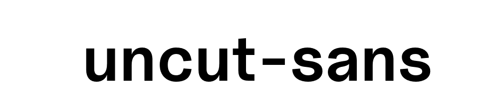 Uncut Sans