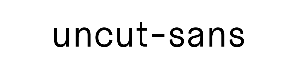 Uncut Sans