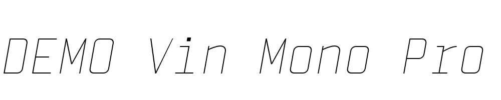  DEMO Vin Mono Pro Thin Italic