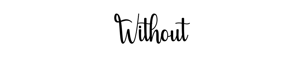 Without