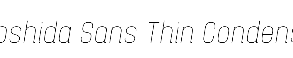  DEMO Yoshida Sans Thin Condensed Italic